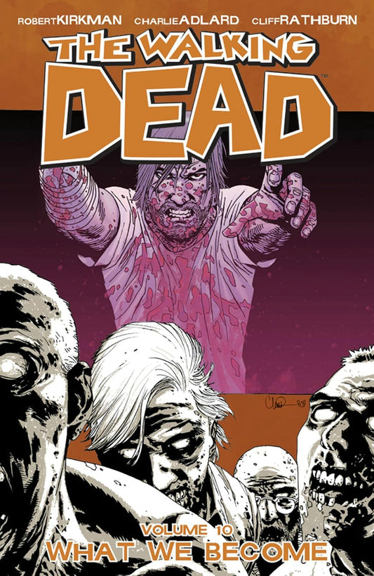 The Walking Dead, Vol. 10: What We Become