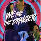 We are the Danger #1 - Signed